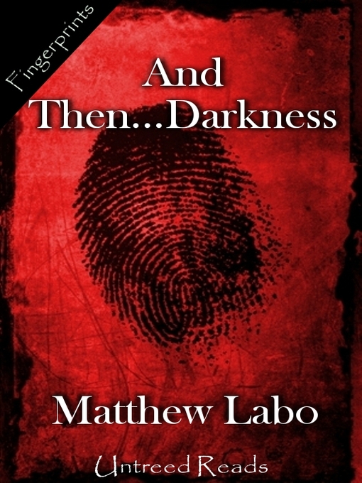 Title details for And Then…Darkness by Matthew Labo - Available